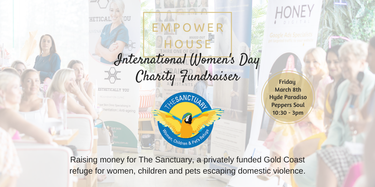 Empower House International Women's Day Charity Fundraiser event for The Sanctuary Refuge March 8 2024